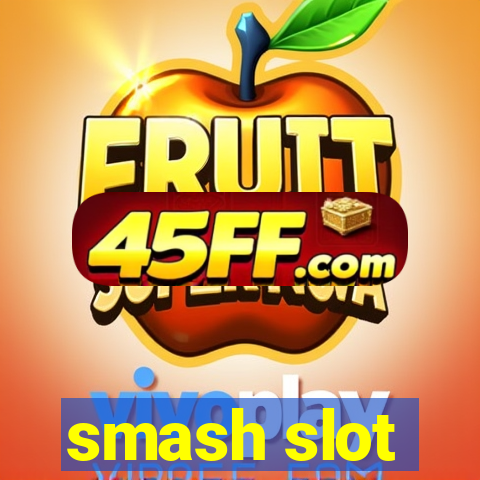 smash slot